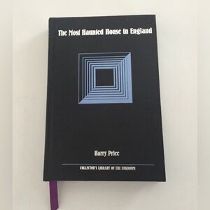 The Most Haunted House in England
Collector’s Library of the Unknown
Harry Price